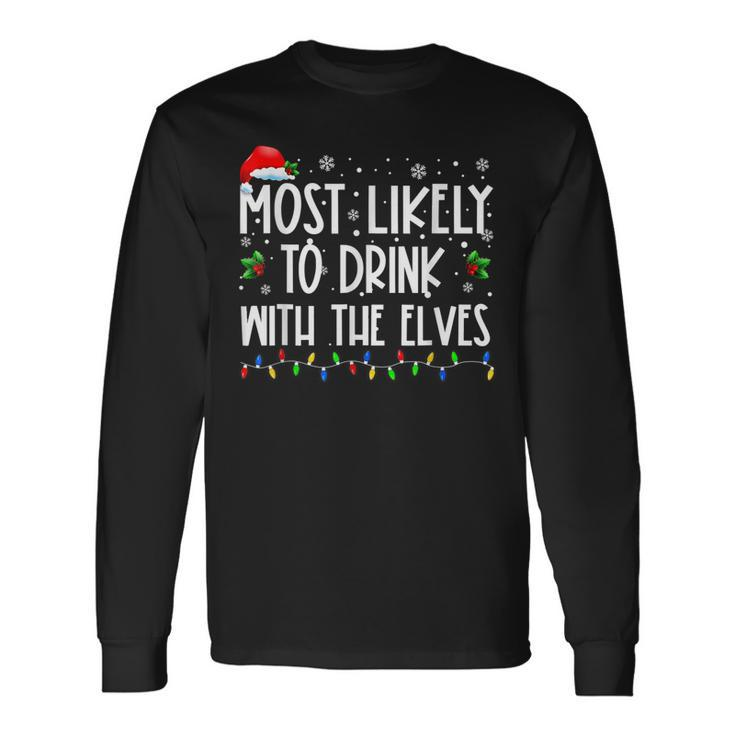 Most Likely To Drink With The Elves Elf Drinking Christmas  Men Women Long Sleeve T-shirt Graphic Print Unisex