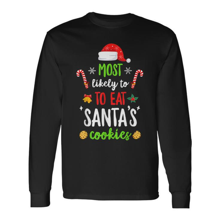 Most Likely To Eat Santas Cookies Family Christmas Holiday  V5 Men Women Long Sleeve T-shirt Graphic Print Unisex