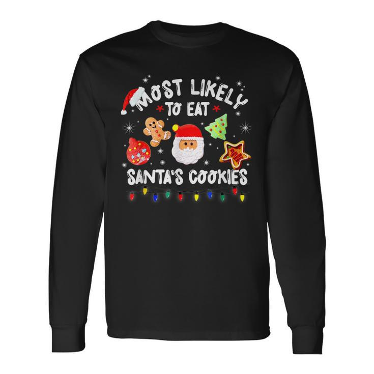 Most Likely To Eat Santas Cookies Matching Family Christmas  V2 Men Women Long Sleeve T-shirt Graphic Print Unisex