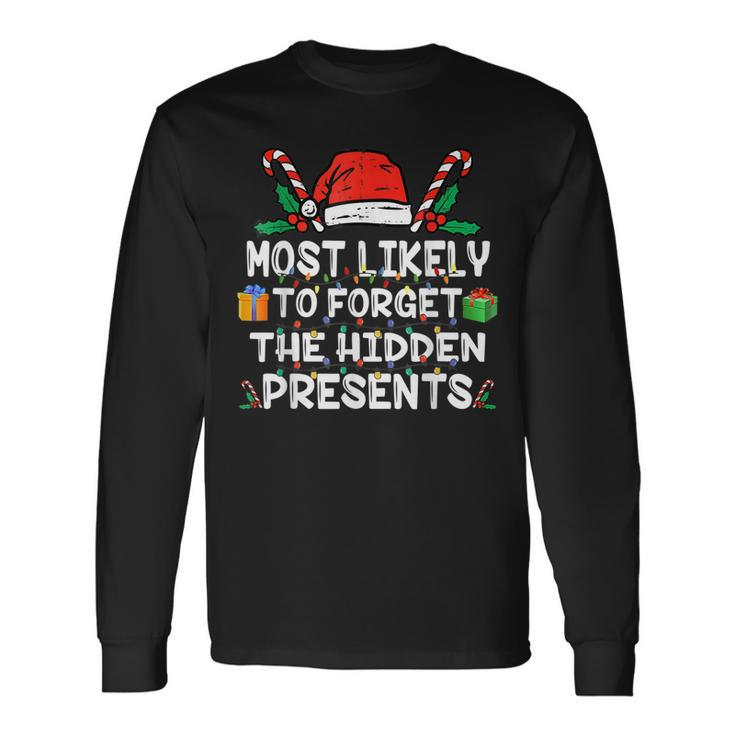 Most Likely To Forget The Hidden Presents Christmas Family  Men Women Long Sleeve T-shirt Graphic Print Unisex