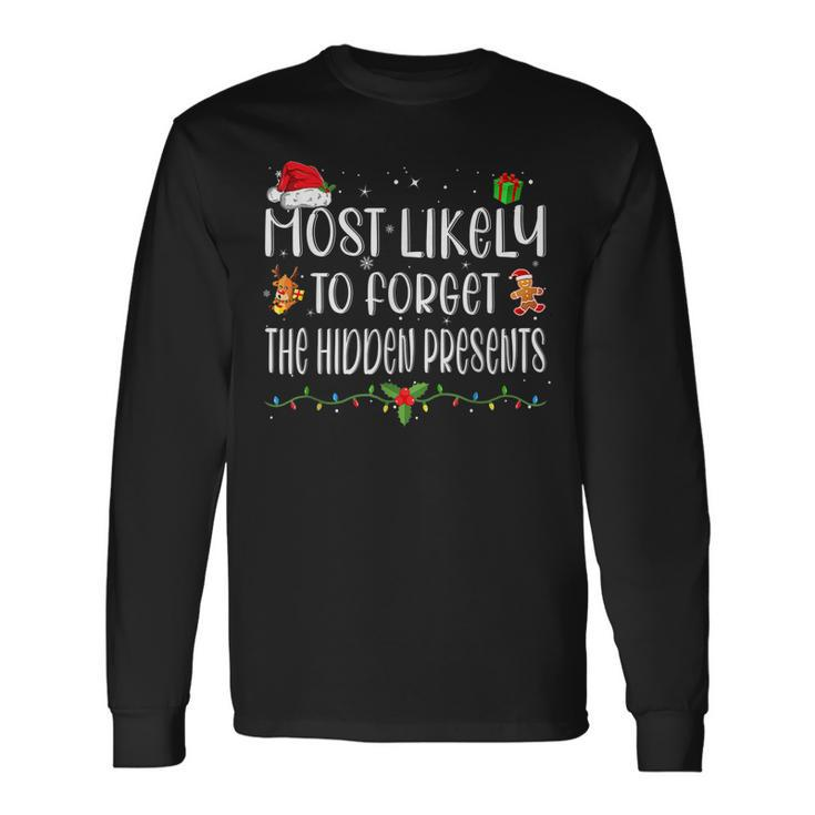 Most Likely To Forget The Hidden Presents Family Christmas  Men Women Long Sleeve T-shirt Graphic Print Unisex