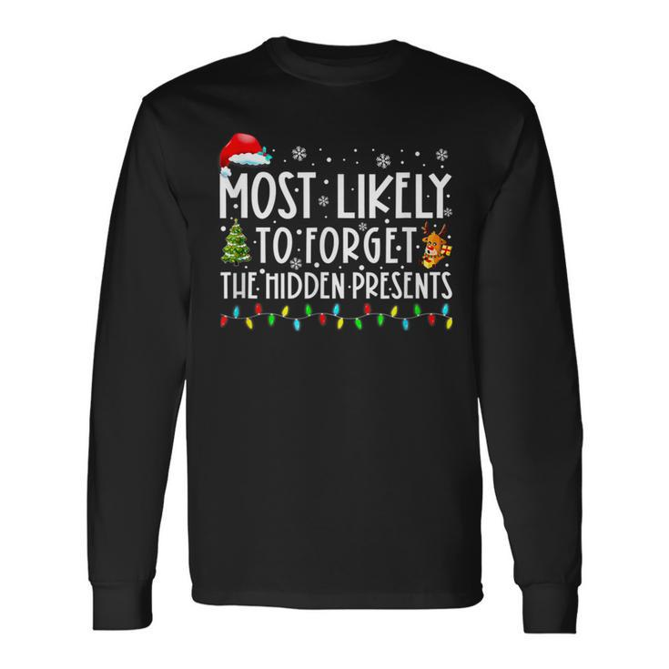 Most Likely To Forget The Hidden Presents Funny Christmas  Men Women Long Sleeve T-shirt Graphic Print Unisex