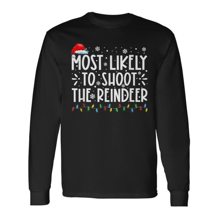 Most Likely To Shoot The Reindeer Family Christmas Holiday  V2 Men Women Long Sleeve T-shirt Graphic Print Unisex