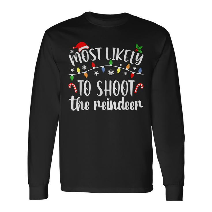 Most Likely To Shoot To Reindeer Christmas Family Matching  V2 Men Women Long Sleeve T-shirt Graphic Print Unisex