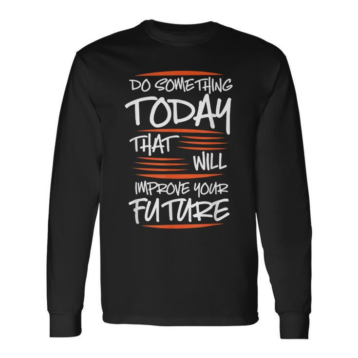 Motivational Sayings For Your Business Long Sleeve T-Shirt