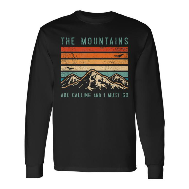 Mountains Are Calling & I Must Go Retro Vintage 80S Mountain Long Sleeve T-Shirt