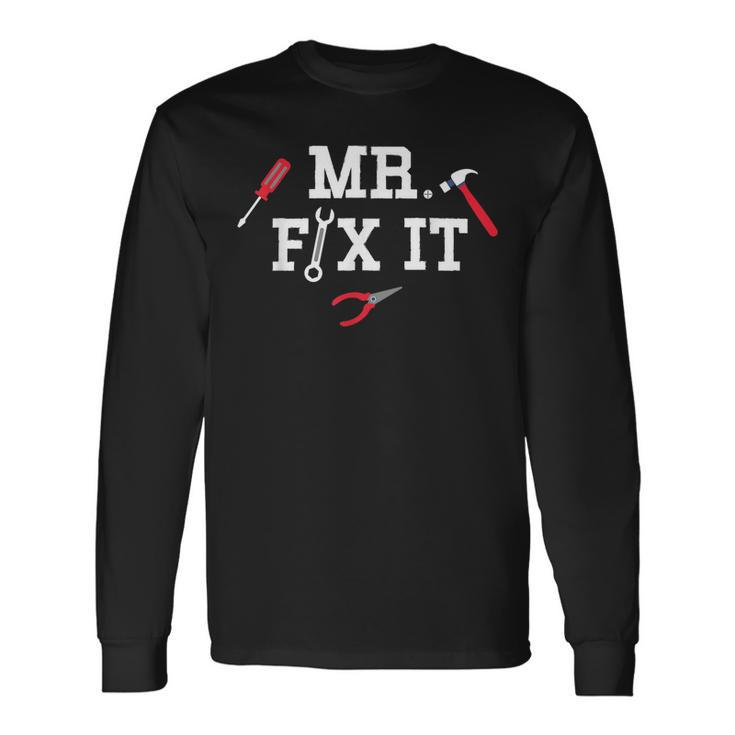 Mr Fix It Fathers Day Hand Tools Papa Daddy Long Sleeve T-Shirt T-Shirt