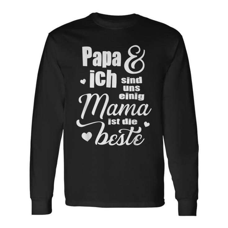 Muttertagsgeschenk Für Mama Papa Ich Sind Uns Einig Langarmshirts Geschenkideen