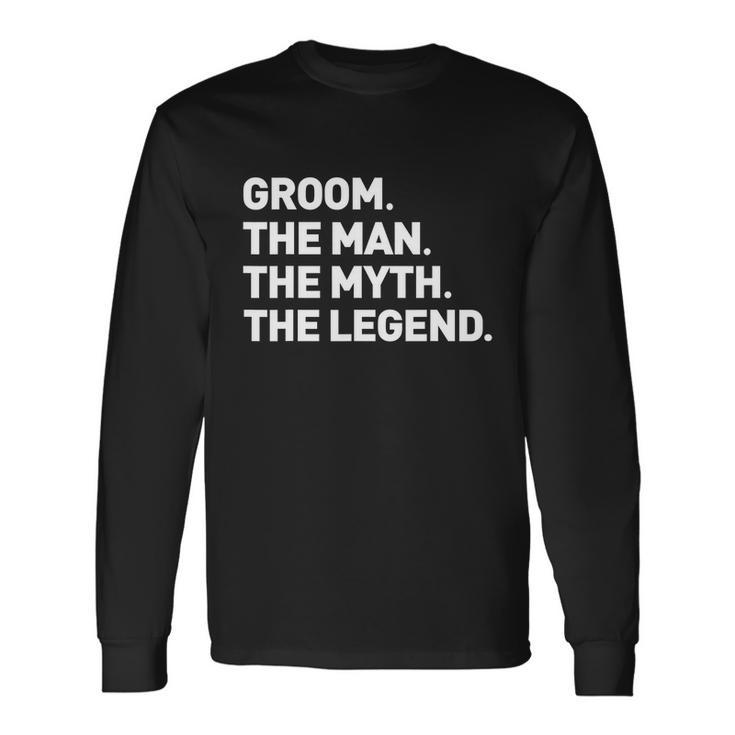 The Myth Legend Cool For Groom Tee Long Sleeve T-Shirt