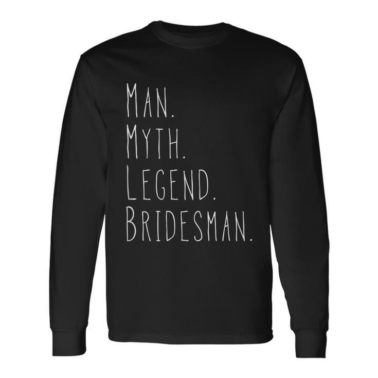 Myth Man Legend Bridesman Long Sleeve T-Shirt
