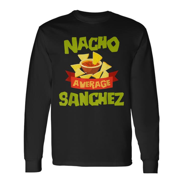 Nacho Average Sanchez Birthday Personalized Surname Long Sleeve T-Shirt