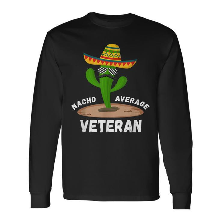Nacho Average Veteran Veteran Humor Cinco De Mayo Long Sleeve T-Shirt T-Shirt