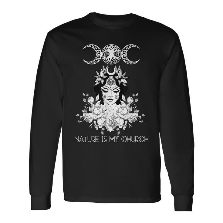 Nature Is My Church Crescent Moon Witchcraft Wiccan Witch Long Sleeve T-Shirt