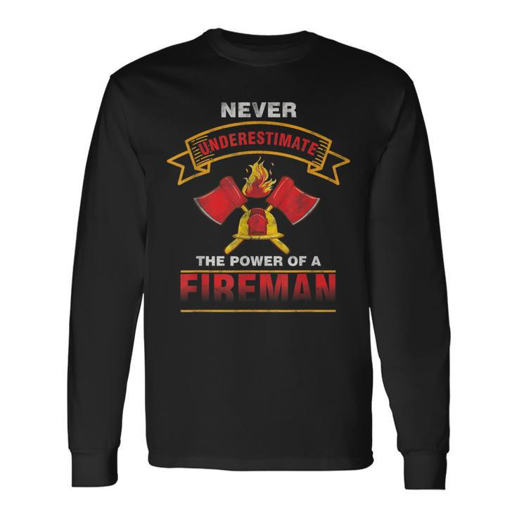 Never Underestimate Fireman Ems Firefighter Men Women Long Sleeve T-shirt Graphic Print Unisex Gifts ideas
