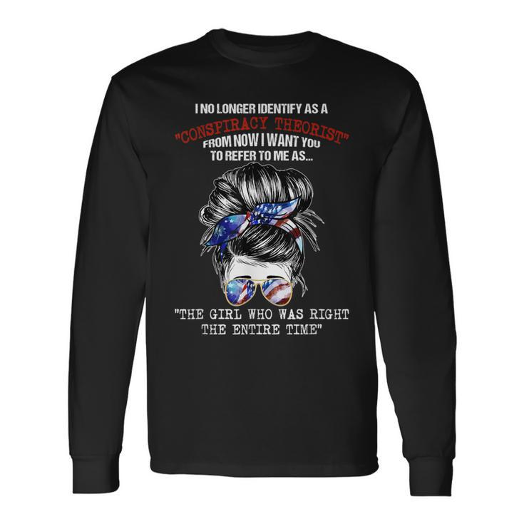 I No Longer Identify As A Conspiracy Theorist From Now Long Sleeve T-Shirt