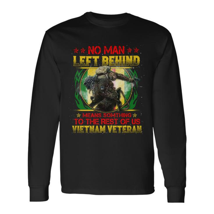 No Man Left Behind Means Somthing To The Rest Of Us Vietnam Veteran ‌ Long Sleeve T-Shirt