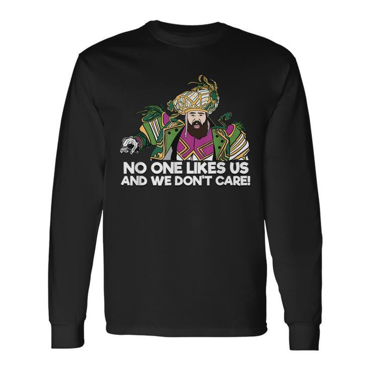 No One Like Us And We Dont Care Philly Speech Long Sleeve T-Shirt