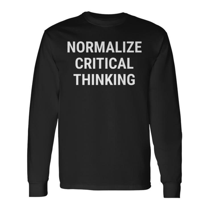 Normalize Critical Thinking Libertarian Conservative Liberty Long Sleeve T-Shirt T-Shirt