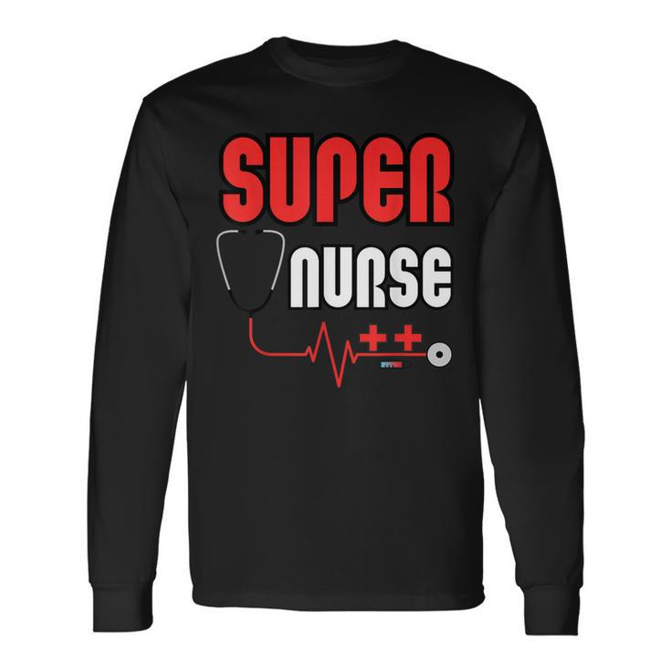 Not All Heroes Wear Capes Celebrating Our Super Nurses Long Sleeve T-Shirt