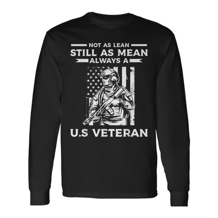 Not As Lean Still As Mean Always A US Veteran Veterans Day Long Sleeve T-Shirt