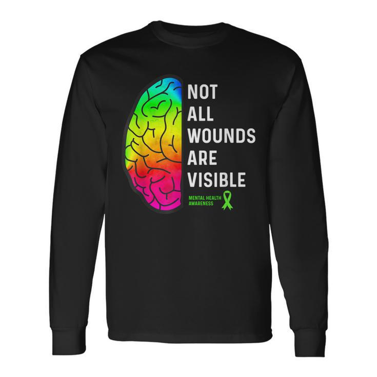 Not All Wounds Are Visible Mental Health Awareness Long Sleeve T-Shirt T-Shirt