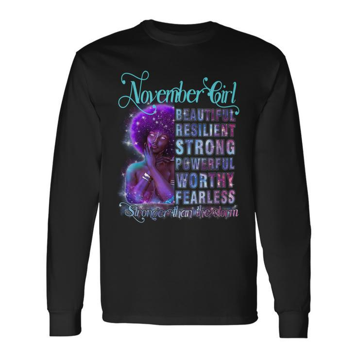 November Queen Beautiful Resilient Strong Powerful Worthy Fearless Stronger Than The Storm Long Sleeve T-Shirt Gifts ideas