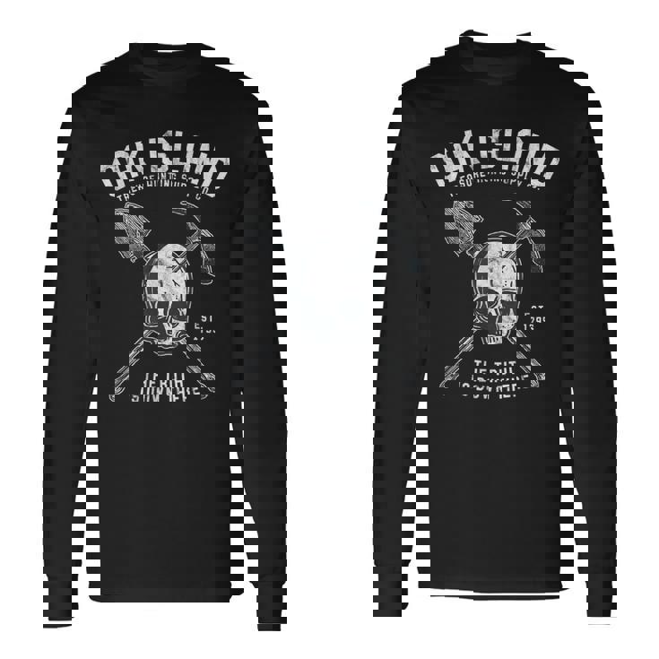 Oak Island Waiting For Something To Happen Treasure Long Sleeve T