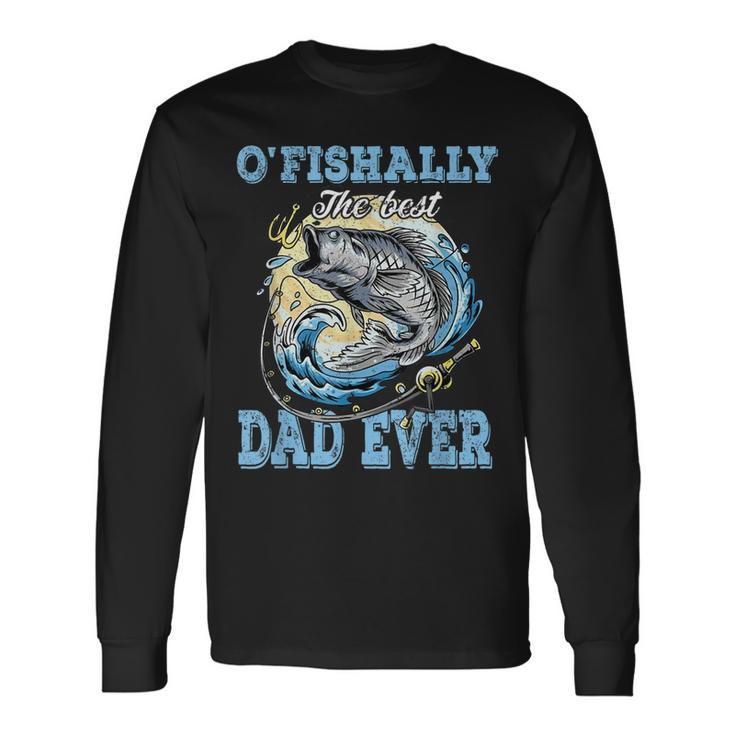 Ofishally The Best Dad Ever Bass Fishing Fisher Fathers Day Long Sleeve T-Shirt T-Shirt