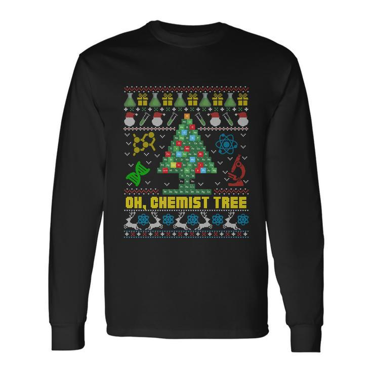 Oh Chemist Tree Chemistree Chemistry Ugly Christmas Sweater Meaningful Long Sleeve T-Shirt