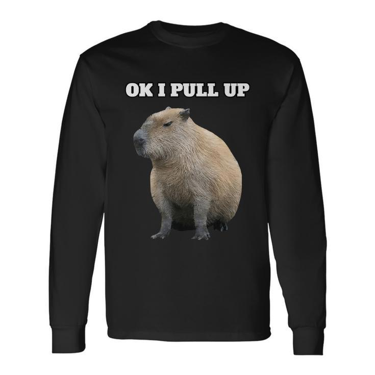 Ok I Pull Up Capybara V2 Long Sleeve T-Shirt Gifts ideas