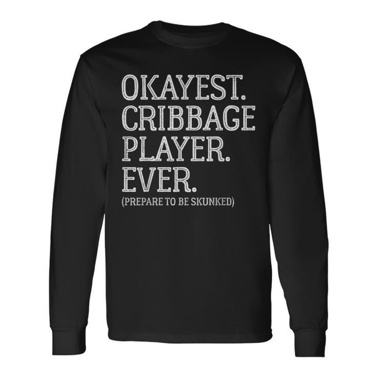 Okayest Cribbage Player Ever Prepare To Be Skunked Vintage Long Sleeve T-Shirt Gifts ideas