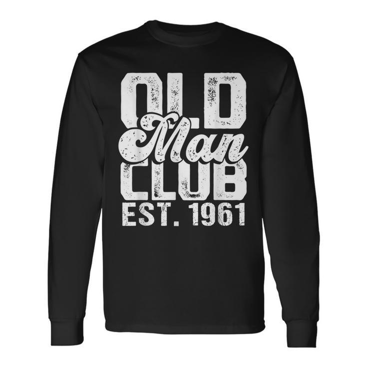 Old Man Club Est 1961 Senior Citizen Humor Gag Long Sleeve T-Shirt T-Shirt