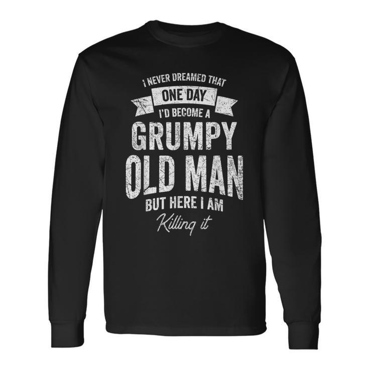 Old Man Im A Grumpy Old Man For Old People Getting Old Long Sleeve T-Shirt