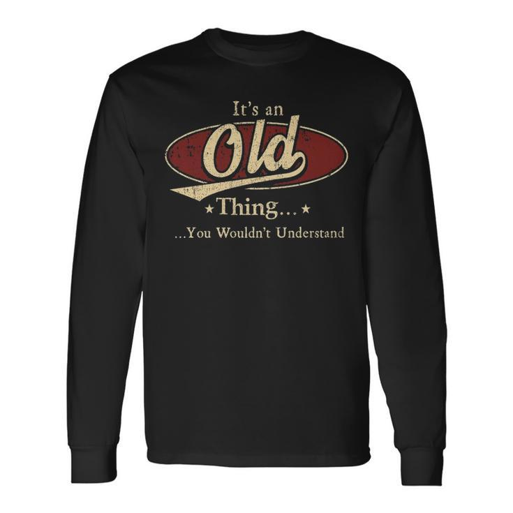Old Personalized Name Name Print S With Name Old Long Sleeve T-Shirt