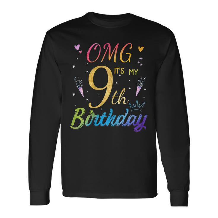 Omg Its My 9Th Birthday Nine 9 Year Old Bday Girls Long Sleeve T-Shirt