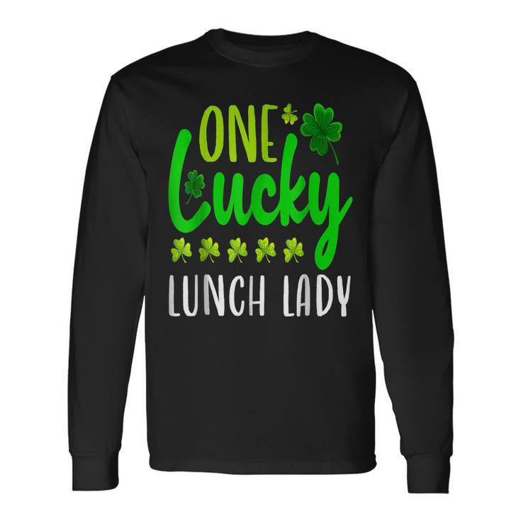 One Lucky Lunch Lady St Patricks Day Irish Shamrock Long Sleeve T-Shirt
