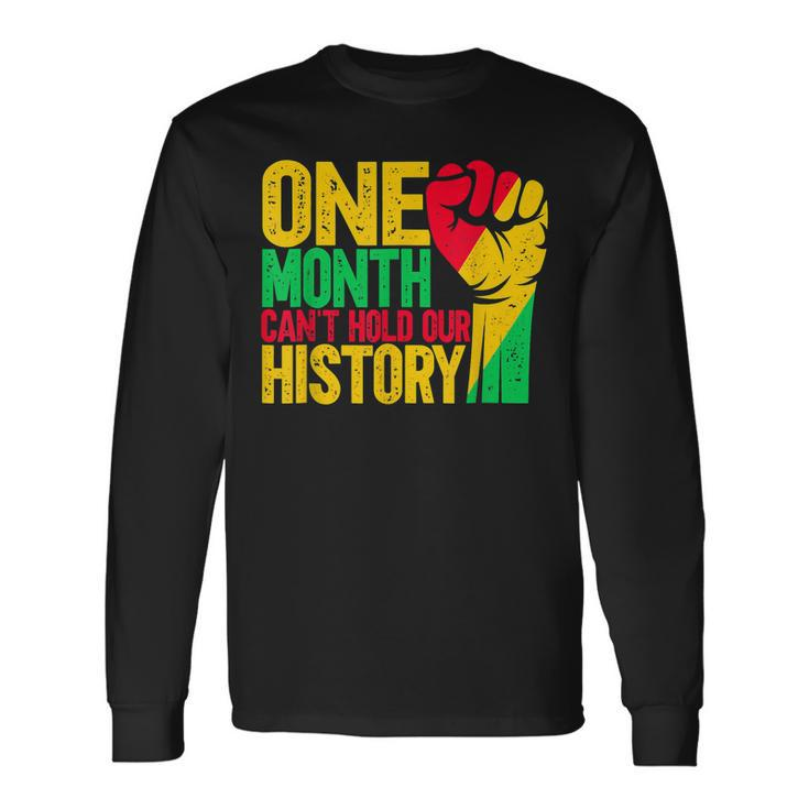 One Month Cant Hold Our History African Black History Month V2 Long Sleeve T-Shirt
