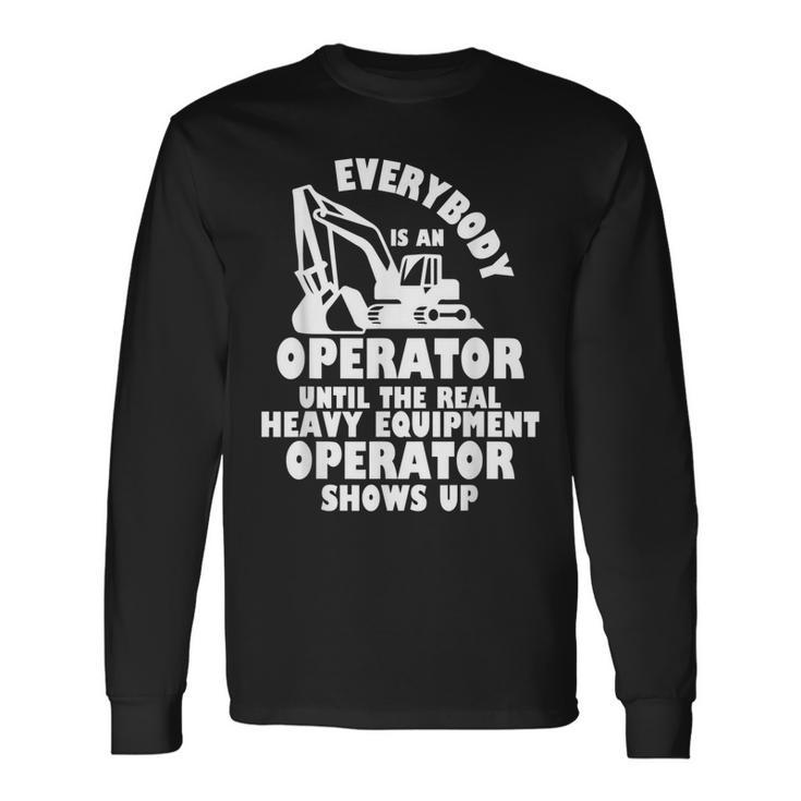 Operator Heavy Equipment Operator Construction Worker Driver Men Women Long Sleeve T-Shirt T-shirt Graphic Print