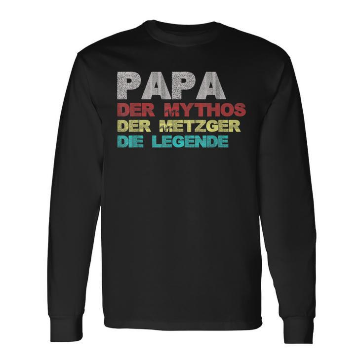Papa Der Mythos Der Metzger Die Legende Vatertag Metzger Langarmshirts Geschenkideen