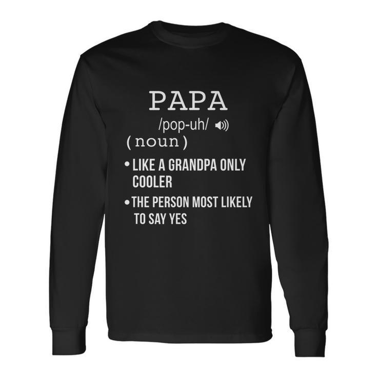 Papa From Grandkids Fathers Day Shirt Papa Definition Long Sleeve T-Shirt