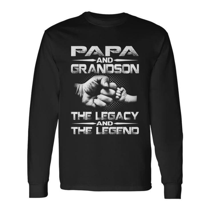 Papa And Grandson The Legend And The Legacy Tshirt Long Sleeve T-Shirt