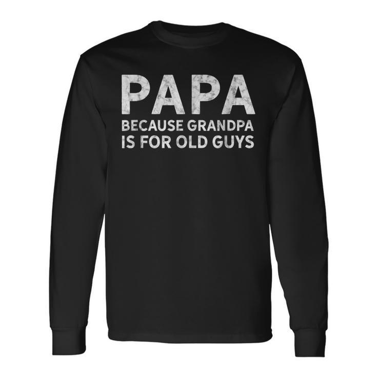 Papa Shirt Grandpa Tshirt Fathers Day Long Sleeve T-Shirt T-Shirt
