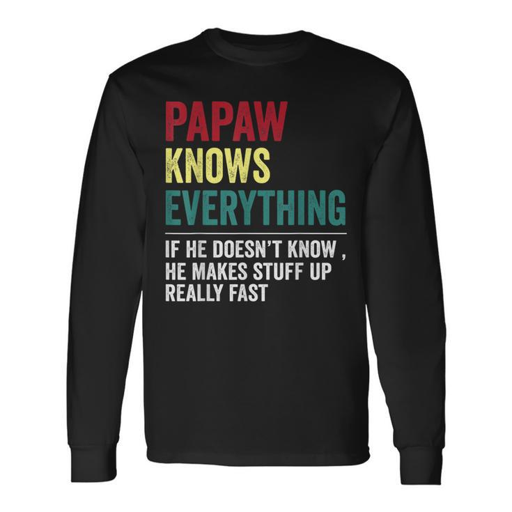 Papaw Know Everything Fathers Day For Grandpa Long Sleeve T-Shirt