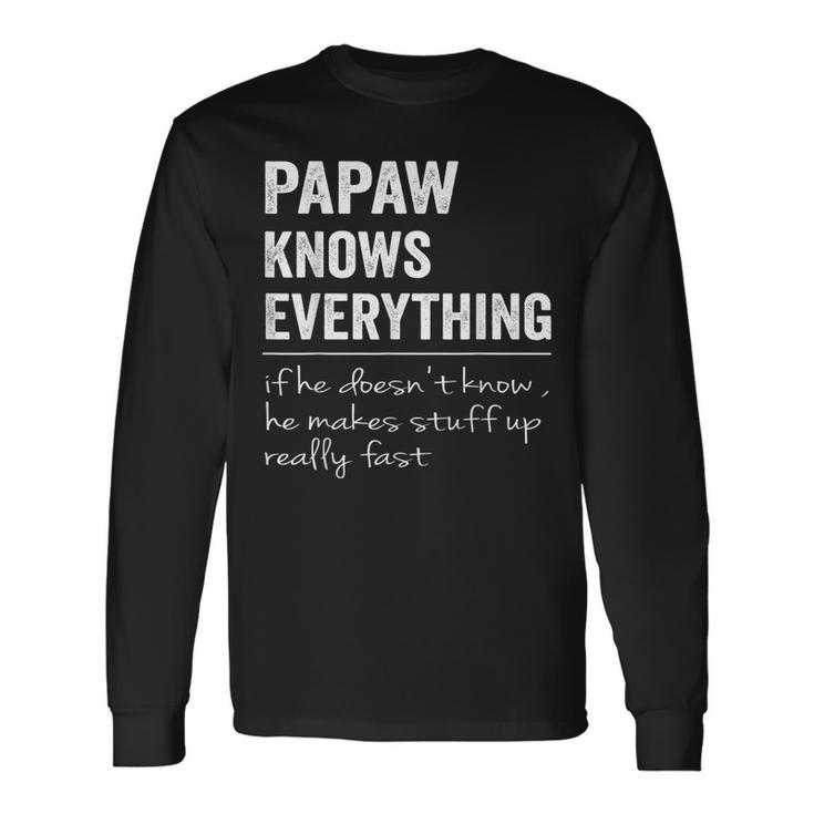 Papaw Know Everything Fathers Day For Grandpa Long Sleeve T-Shirt