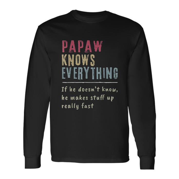 Papaw Know Everything Grandpa Men Women Long Sleeve T-Shirt T-shirt Graphic Print