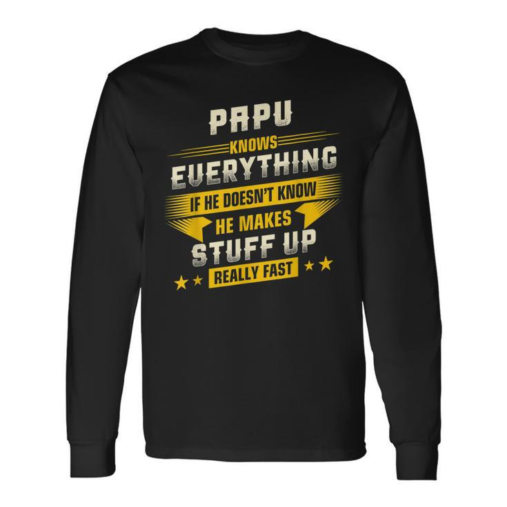 Papu Know Everything Best Grandpa Papa Long Sleeve T-Shirt T-Shirt