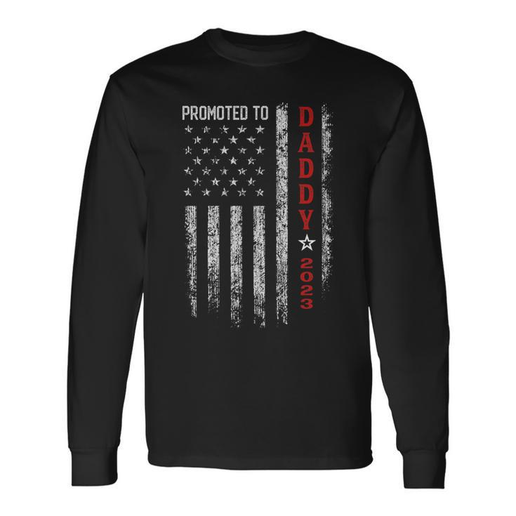 Patriotic Promoted To Daddy Est 2023 First Time Dad Long Sleeve T-Shirt