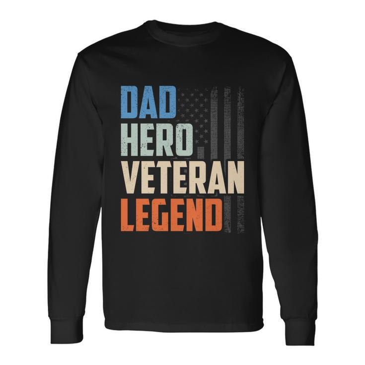 Patriotic Veterans Veteran Husbands Dad Hero Veteran Legend Long Sleeve T-Shirt