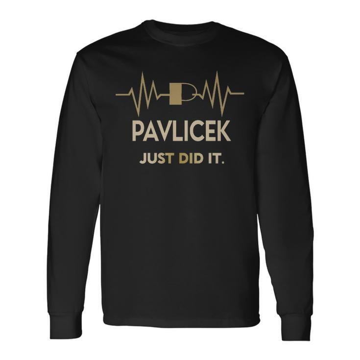 Pavlicek Just Did I Long Sleeve T-Shirt