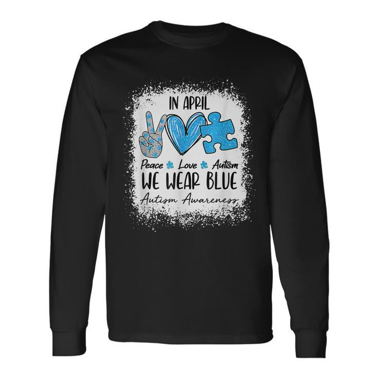 Peace Love Autism In April We Wear Blue For Autism Awareness Long Sleeve T-Shirt T-Shirt